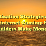 Monetization Strategies in On the internet Gaming: How Builders Make Money