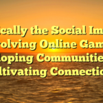 Typically the Social Impact involving Online Games: Developing Communities and Cultivating Connections