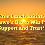 **Free Lunch Initiative: Prabowo’s Bid to Win Public Support and Trust**