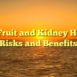 Star Fruit and Kidney Health: Risks and Benefits